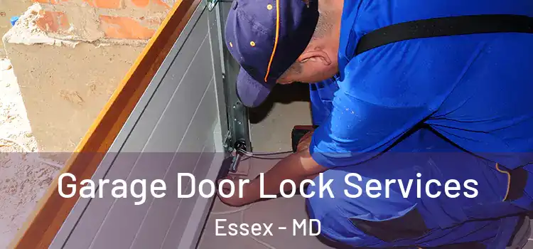 Garage Door Lock Services Essex - MD