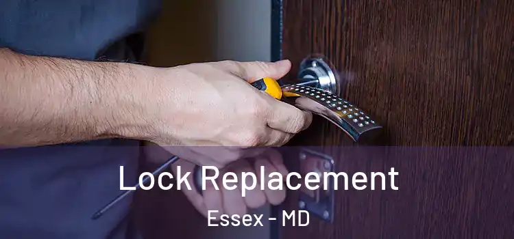Lock Replacement Essex - MD
