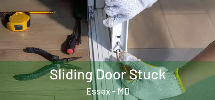 Sliding Door Stuck Essex - MD